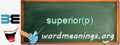 WordMeaning blackboard for superior(p)